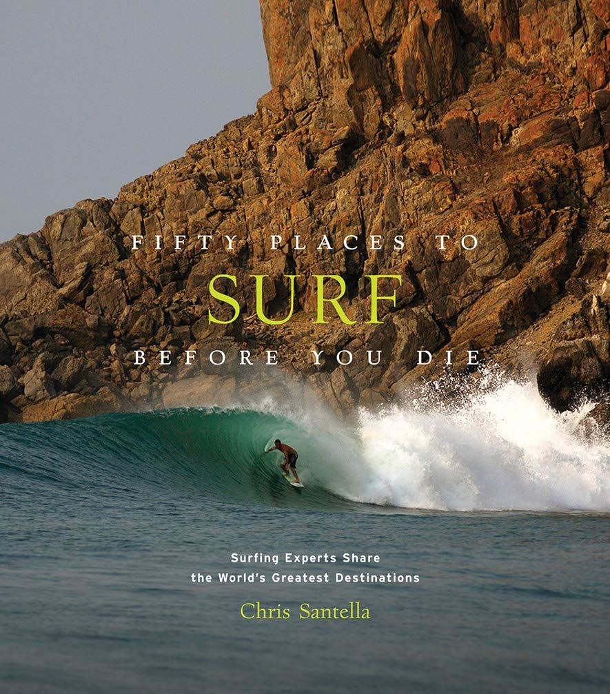 Fifty Places to Surf Before You Die Book by Chris Santella