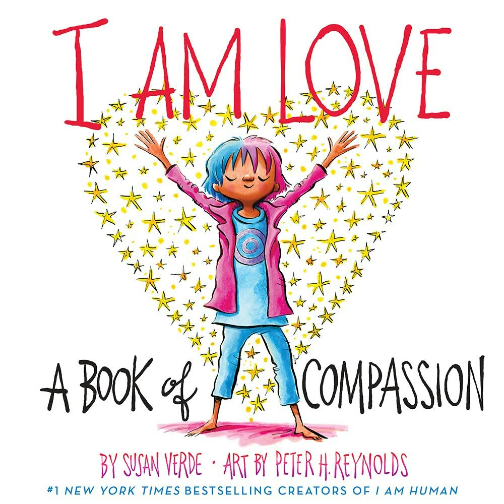 I Am Love A Book of Compassion by Susan Verde