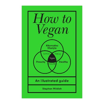 How To Vegan Book by Stephen Wildish