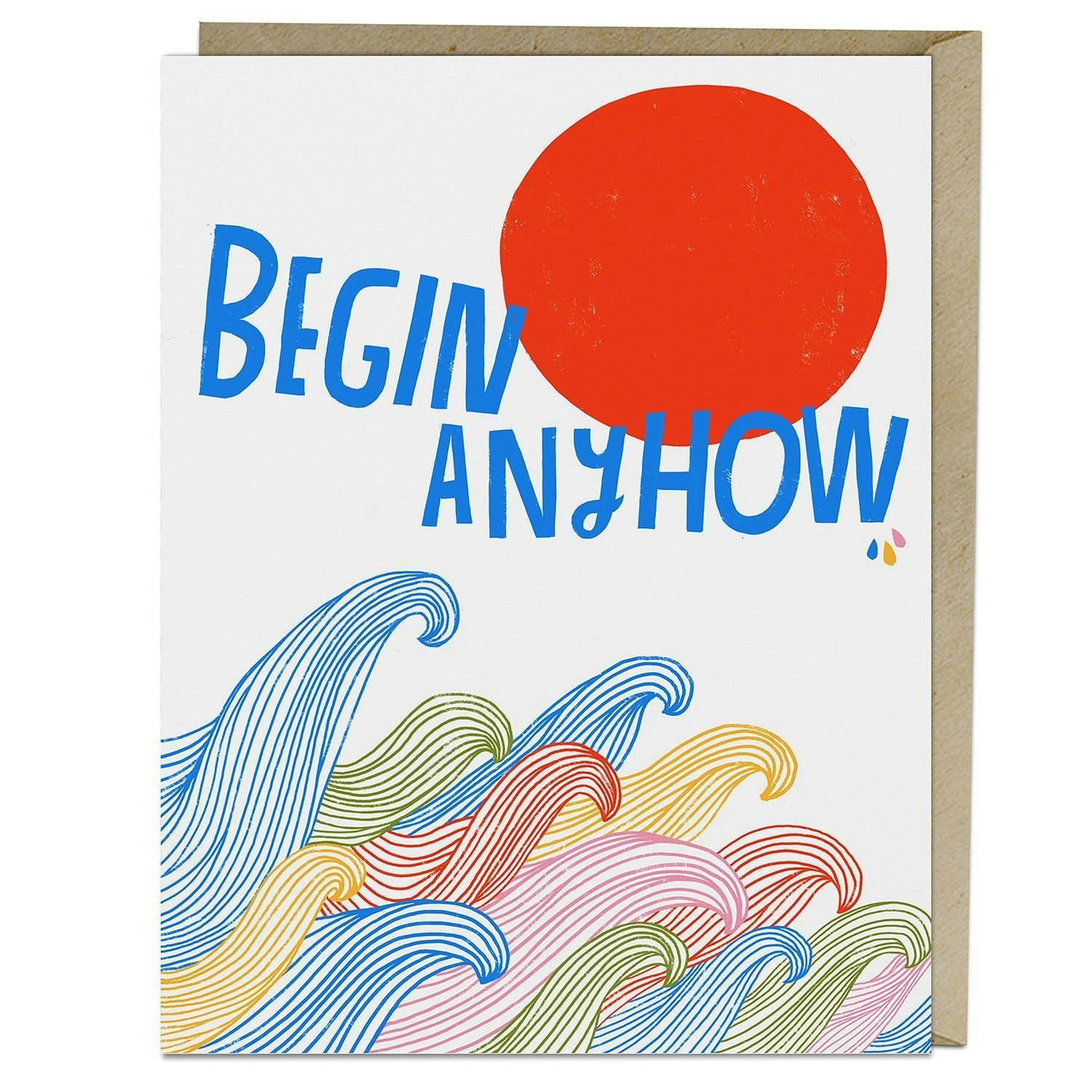 Begin Anyhow Greeting Card by LISA CONGDON