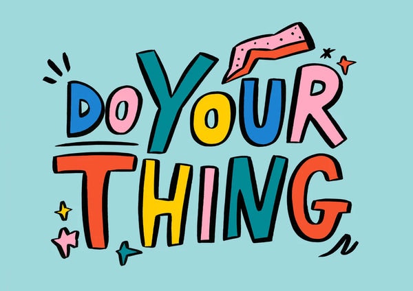 Do Your Thing Print by Hattie Clark