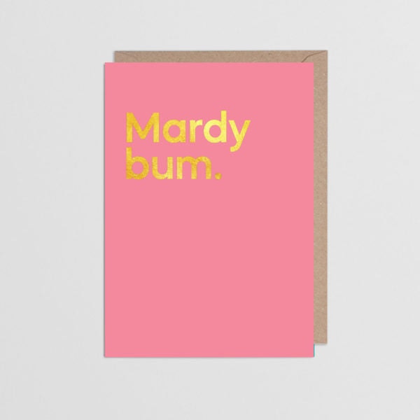 Mardy Bum Card by Say It With Songs