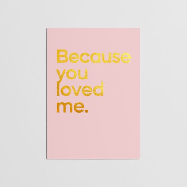 Because You Loved Me Card by Say It With Songs