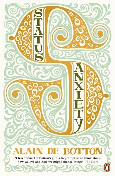 Status Anxiety Alain De Botton by CollardManson
