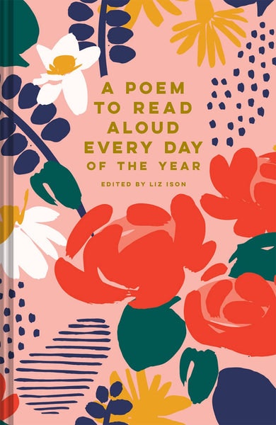 A Poem To Read Aloud Every Day Of The Year: Liz Ison (batsford Poetry Anthologies) by Beldi Maison