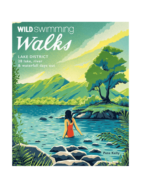 Wild Swimming Walks Lake District Book by Pete Kelly by Wild Things Publishing