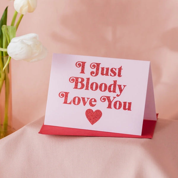 I Just Bloody Love You Glitter Card by Oh Squirrel